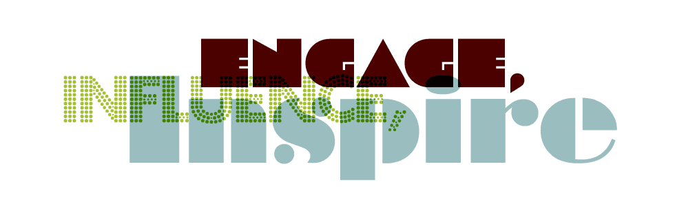 Engage, Influence, Inspire