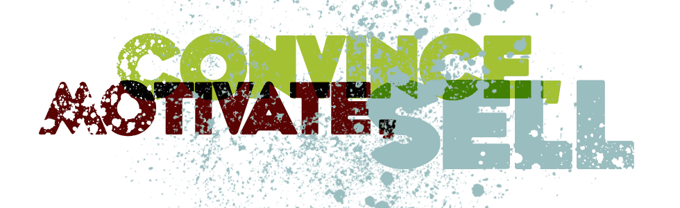 Convince, Motivate, Sell